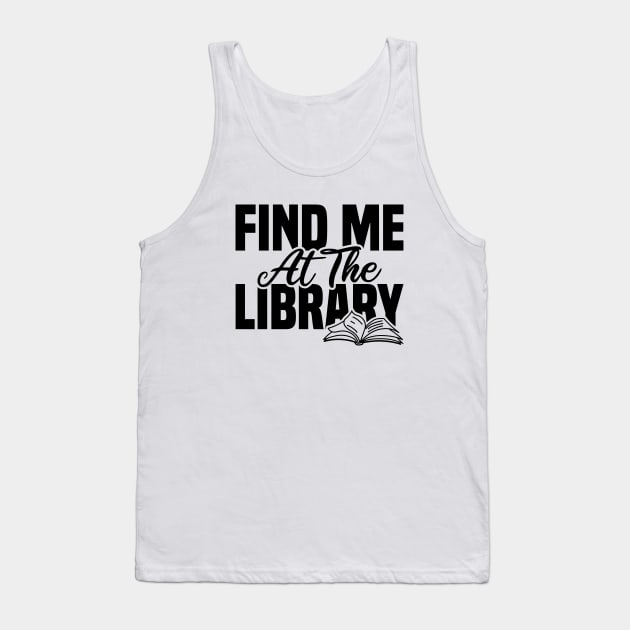 Find Me At The Library Tank Top by Blonc